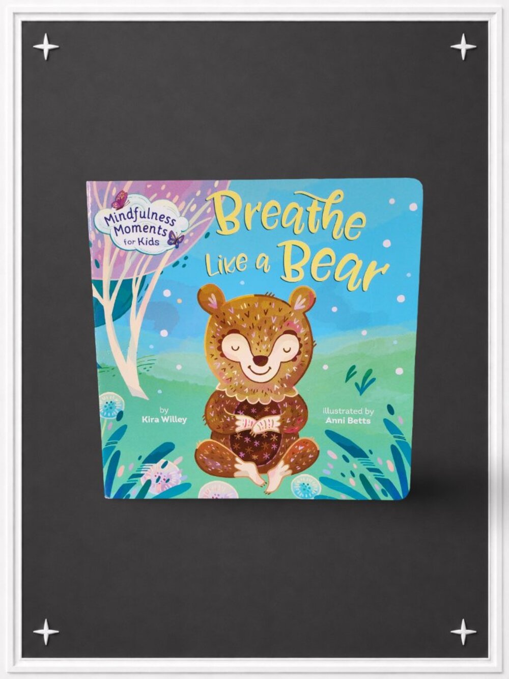 Breathe Like a Bear - Mindfulness Moments for Kids Board Book